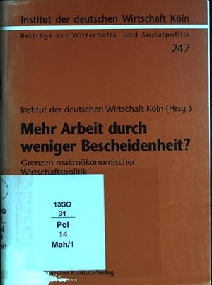 Bild des Verkufers fr Mehr Arbeit durch weniger Bescheidenheit?: Grenzen makrokonomischer Wirtschaftspolitik. Beitrge zur Wirtschafts- und Sozialpolitik; 247 zum Verkauf von books4less (Versandantiquariat Petra Gros GmbH & Co. KG)