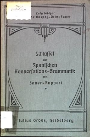 Imagen del vendedor de Schlssel zur spanischen Koversations-Grammatik Lehrbcher Methode Gaspey-Otto-Sauer a la venta por books4less (Versandantiquariat Petra Gros GmbH & Co. KG)