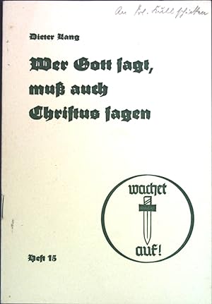 Seller image for Wer Gott sagt, muss auch Christus sagen Wachet aus! Heft 15 for sale by books4less (Versandantiquariat Petra Gros GmbH & Co. KG)