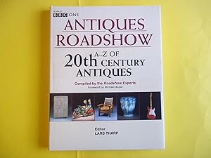 Imagen del vendedor de BBC Antiques Roadshow: A-Z of 20th Century Antiques a la venta por Carmarthenshire Rare Books