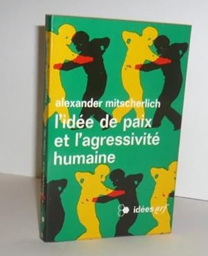 L'idée de paix et l'agressivité humaine, Collection Idées, Paris, NRF/Gallimard, 1970.