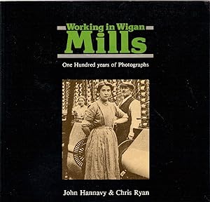 Bild des Verkufers fr Working in Wigan Mills : One hundred Years of Photographs zum Verkauf von Michael Moons Bookshop, PBFA