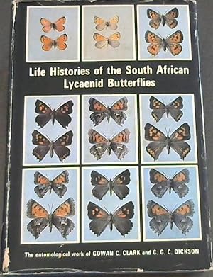 Imagen del vendedor de Life Histories of the South African Lycaenid Butterflies a la venta por Chapter 1