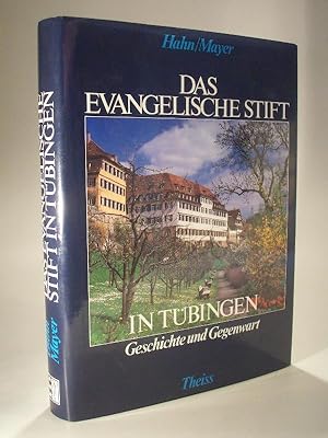 Das Evangelische Stift in Tübingen. Geschichte und Gegenwart - Zwischen Weltgeist und Frömmigkeit.