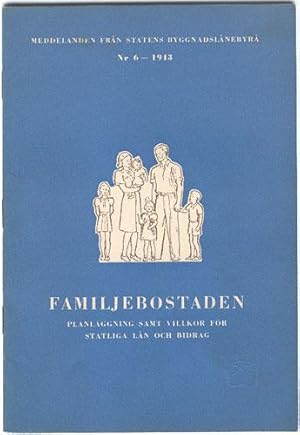 Familjebostaden. Planläggning samt villkor för statliga lån och bidrag.