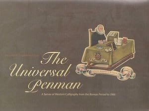 Seller image for The Universal Penman: A Survey of Western Calligraphy from the Roman Period to 1980 Catalogue of an Exhibition Held at the Victoria and Albert Museum, London, July-September 1980 for sale by Bij tij en ontij ...