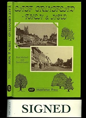 Imagen del vendedor de East Grinstead Then and Now [Signed] a la venta por Little Stour Books PBFA Member