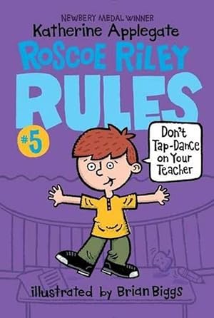 Seller image for Roscoe Riley Rules #5: Don't Tap-Dance on Your Teacher (Paperback) for sale by Grand Eagle Retail