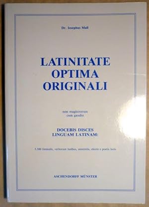 Bild des Verkufers fr Latinitate optima originali. Non magistrorum, cum gaudio zum Verkauf von Antiquariat Bernhard