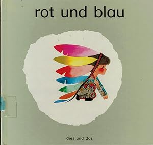 Seller image for Rot und blau (dies und das - Sachbuchreihe fr Kinder) for sale by Paderbuch e.Kfm. Inh. Ralf R. Eichmann