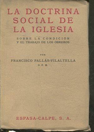 LA DOCTRINA SOCIAL DE LA IGLESIA SOBRE LA CONDICIÓN Y EL TRABAJO DE LOS OBREROS.