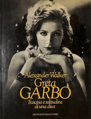 Greta Garbo. Fascino e solitudine di una diva