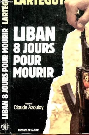 Seller image for LIBAN 8 JOURS POUR MOURIR for sale by Le-Livre