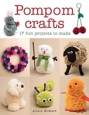 Seller image for Pompom Crafts: 17 Fun Projects to Make (Paperback) for sale by Grand Eagle Retail