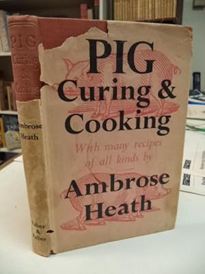 Pig Curing & Cooking: With Very Many Recipes of all Kinds.