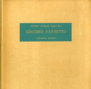 Seller image for Giacomo Favretto: Venezia 1849-1887.: Collezione: Pittori italiani dell'800. for sale by Studio Bibliografico Adige
