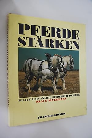 Seller image for Pferdestrken: Kraft und Anmut schwerer Pferde. [Aus d. Engl. bers. von Janette Heinzelmann. Dt. Bearb. Hans-Jrg Schrenk] for sale by Antiquariat Biebusch