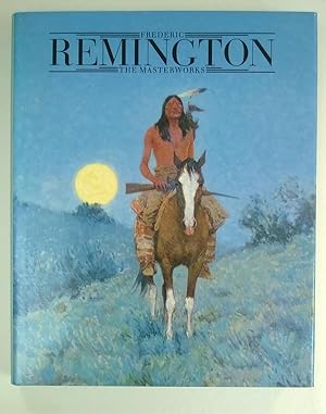 Seller image for Frederic Remington: The Masterworks for sale by Heartwood Books and Art