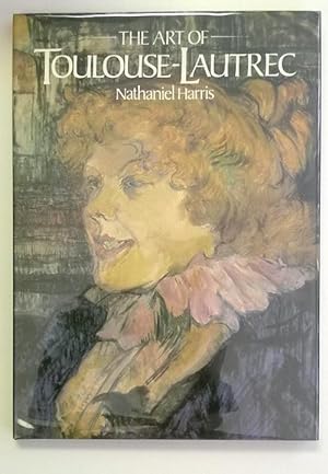 Seller image for The Art of Toulouse-Lautrec for sale by Heartwood Books and Art