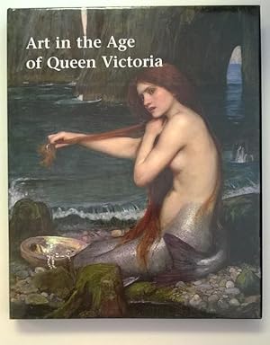 Bild des Verkufers fr Art in the Age of Queen Victoria zum Verkauf von Heartwood Books and Art