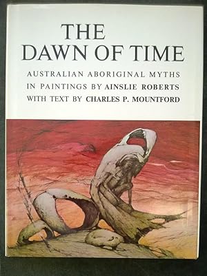 Bild des Verkufers fr The Dawn of Time: Australian Aboriginal Myths zum Verkauf von Heartwood Books and Art
