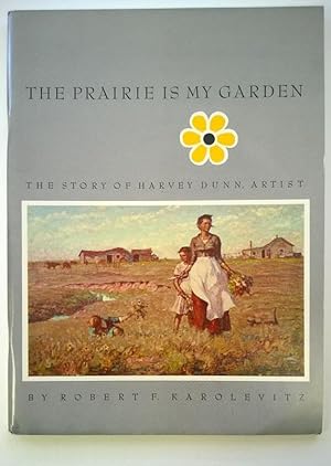 Seller image for The Prairie Is My Garden: The Story of Harvey Dunn, Artist for sale by Heartwood Books and Art