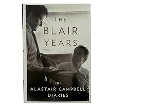 The Blair Years: Extracts from the Alastair Campbell Diaries