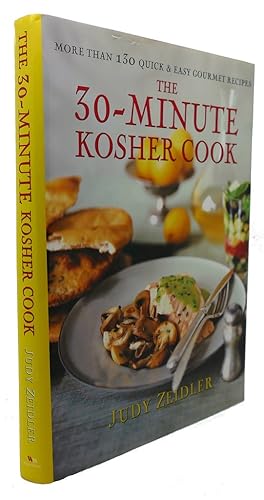 Bild des Verkufers fr THE 30 MINUTE KOSHER COOK : More Than 130 Quick & Easy Gourmet Recipes zum Verkauf von Rare Book Cellar