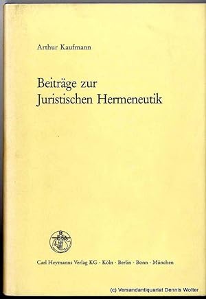 Beiträge zur juristischen Hermeneutik sowie weitere rechtsphilosophische Abhandlungen