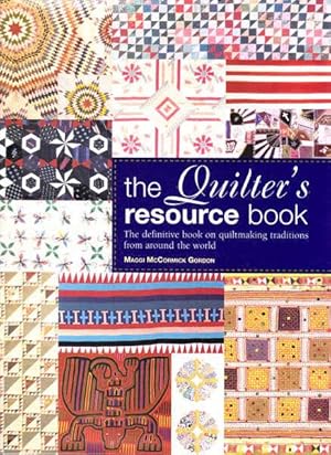 Immagine del venditore per The Quilter's Resource Book: The Definitive Book on Quiltmaking Traditions from Around the World venduto da Goulds Book Arcade, Sydney