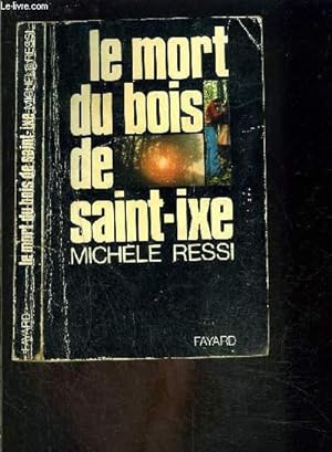 Seller image for LE MORT DU BOIS DE SAINT IXE for sale by Le-Livre