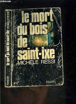 Seller image for LE MORT DU BOIS DE SAINT IXE for sale by Le-Livre