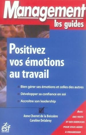 Image du vendeur pour Positivez vos motions au travail. bien grer ses motions et celles des autres. et avec des tests et des exercices. mis en vente par Chapitre.com : livres et presse ancienne