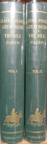 The Albert N'Yanza, Great Basin of the Nile, and Explorations of the Nile Sources. 2 Vols.