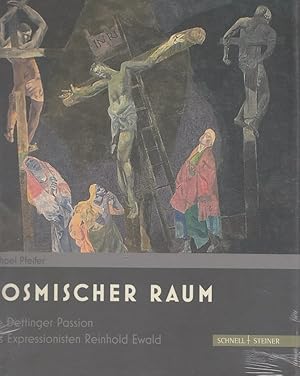 Kosmischer Raum : die Dettinger Passion des Expressionisten Reinhold Ewald. [Mit einem Beitr. von...