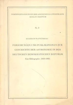 Forschungen und Publikationen zur Geschichte der Astronomie in der Deutschen Demokratischen Repub...