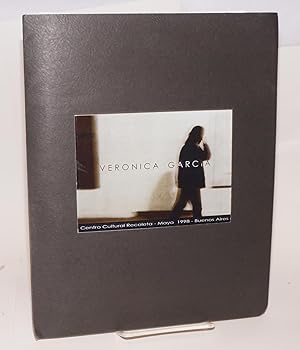 Verónica García: paintings, objects, design, photographs; Centro Cultural Recoleta - Mayo 1998 - ...