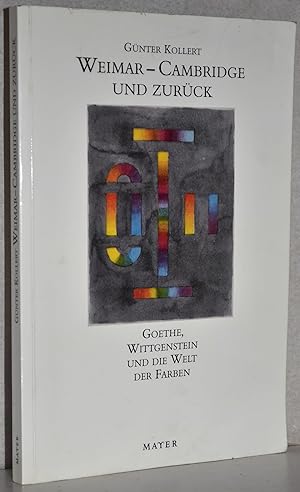 Weimar - Cambridge und zurück. Goethe, Wittgenstein und die Farben. M. Abb. im Text u. auf Tafeln.