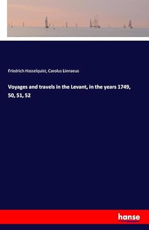 Imagen del vendedor de Voyages and travels in the Levant, in the years 1749, 50, 51, 52 a la venta por AHA-BUCH GmbH