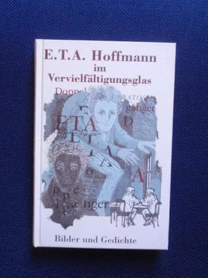 Immagine del venditore per E.T.A. Hoffmann im Vervielfltigungsglas. Bilder und Gedichte. venduto da Antiquariat Klabund Wien