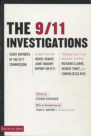 Seller image for The 9/11 Investigations: Staff Reports of the 9/11 Commission Excerpts from the House-Senate Joint Inquiry Report on 9/11 Testimony from fourteen Key Witnesses, Including for sale by Kenneth A. Himber