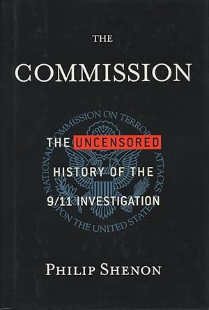 Imagen del vendedor de The Commission: The Uncensored History Of The 9/11 Investigation a la venta por Kenneth A. Himber
