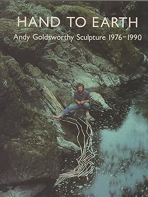 Imagen del vendedor de Hand to Earth, Andy Goldsworthy Sculpture 1976-1990, a la venta por Wyseby House Books