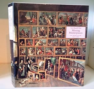 Seller image for Missing Masterpieces : Lost Works of Art 1450-1900 for sale by BRIMSTONES