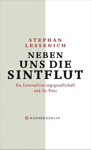 Bild des Verkufers fr Neben uns die Sintflut : Die Externalisierungsgesellschaft und ihr Preis zum Verkauf von AHA-BUCH GmbH