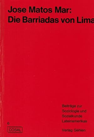 Seller image for Die Barriadas von Lima - Eine Untersuchung ber die Elendsviertel der peruanischen Hauptstadt for sale by Paderbuch e.Kfm. Inh. Ralf R. Eichmann