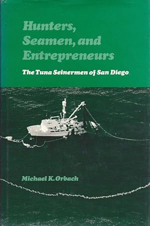 Hunters, Seamen and Entrpeneurs, The Tuna Seinermen of San Diego