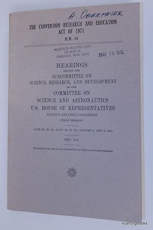 The CONVERSION RESEARCH AND EDUCATION ACT OF 1971 H. R. 34 : Hearings before the Subcommittee on ...