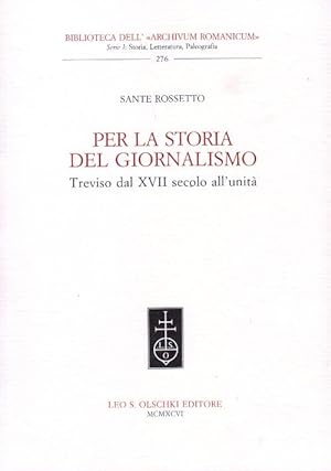 Per la Storia del Giornalismo - Treviso dal XVII secolo all'unità