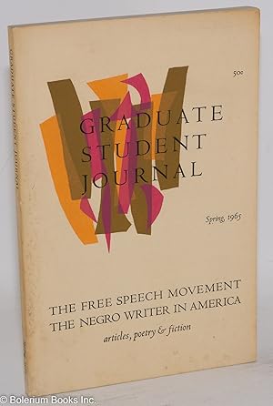 Image du vendeur pour Graduate student journal; number four, spring, 1965; the Free Speech Movent & the Negro in America mis en vente par Bolerium Books Inc.